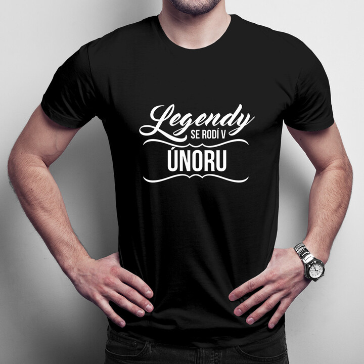 Legendy se rodí v únoru - pánské tričko s potiskem