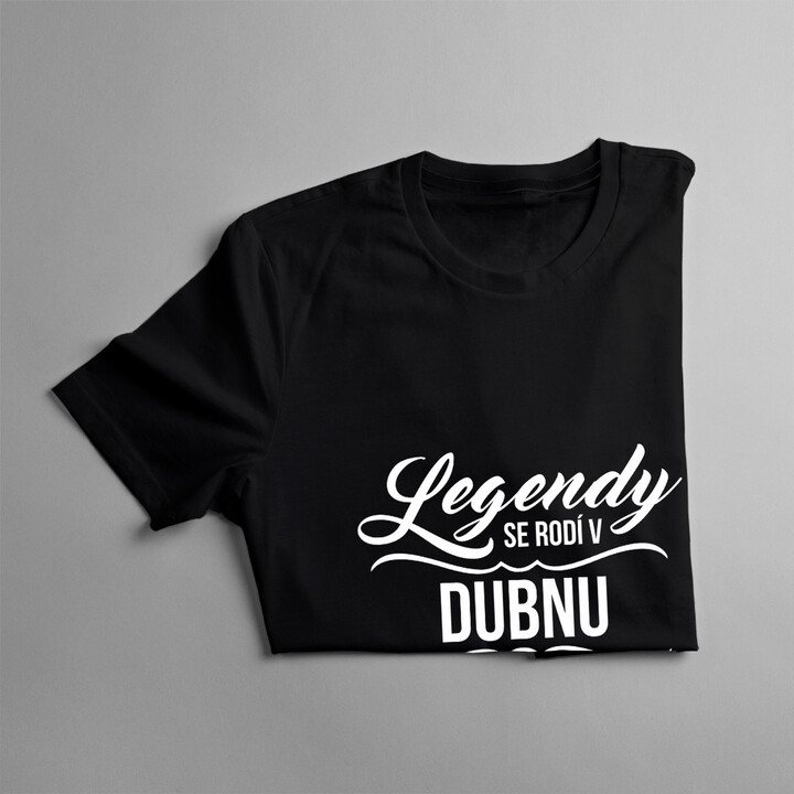 Legendy se rodí v dubnu - pánské tričko s potiskem