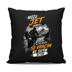 Můžu jet kamkoli, ale nejraději se vracím ke svým dětem - černý polštář s potiskem