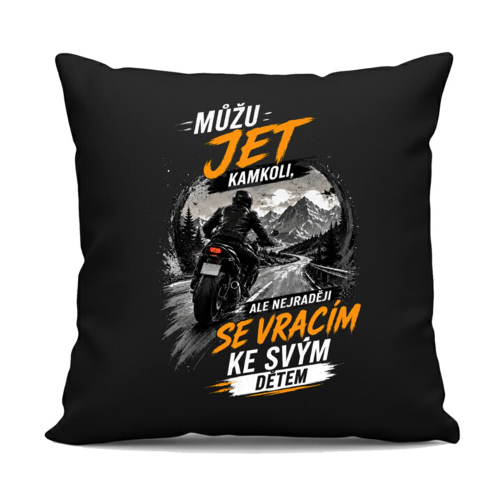 Můžu jet kamkoli, ale nejraději se vracím ke svým dětem - černý polštář s potiskem