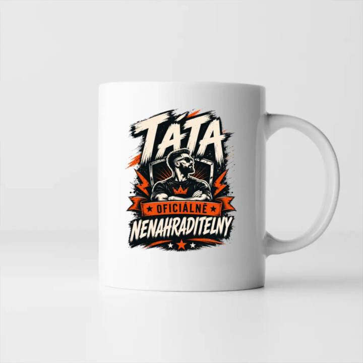 Táta – oficiálně nenahraditelný - hrnek s potiskem