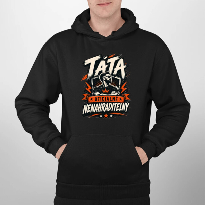 Táta – oficiálně nenahraditelný - pánská mikina s potiskem