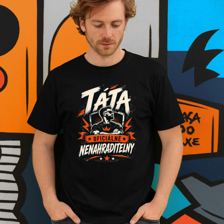 Táta – oficiálně nenahraditelný - pánské tričko s potiskem