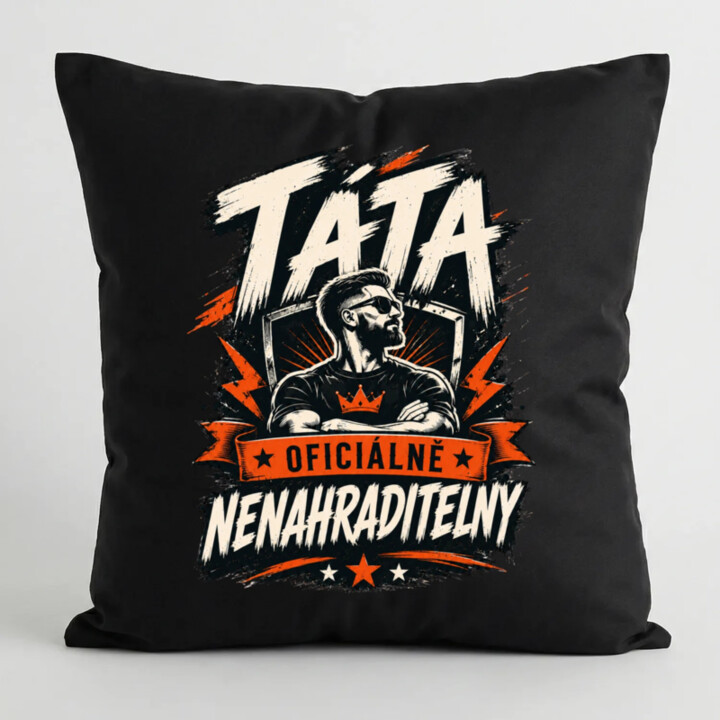 Táta – oficiálně nenahraditelný - černý polštář s potiskem