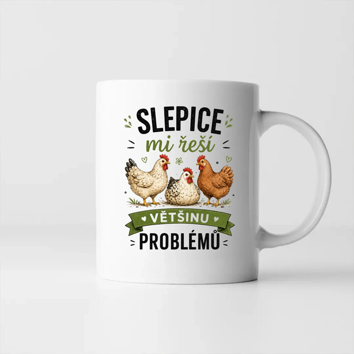 Slepice mi řeší většinu problémů - hrnek s potiskem
