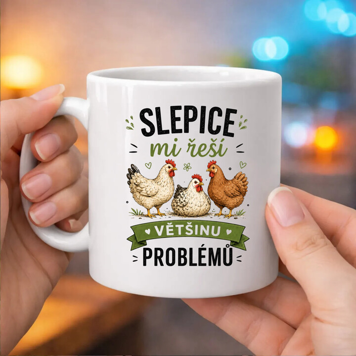 Slepice mi řeší většinu problémů - hrnek s potiskem