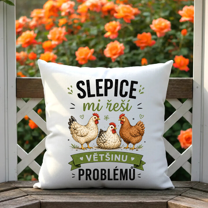 Slepice mi řeší většinu problémů - polštář s potiskem