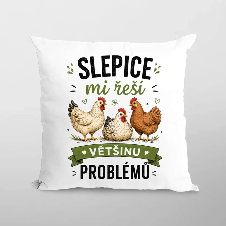 Slepice mi řeší většinu problémů - polštář s potiskem