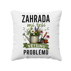 Zahrada mi řeší většinu problémů - polštář s potiskem