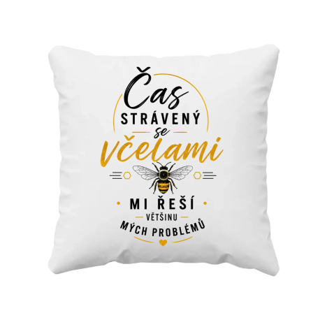 Čas strávený se včelami mi řeší většinu problémů - polštář s potiskem