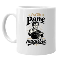 Pro Vás, pane magistře - hrnek s potiskem