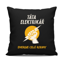 Táta elektrikář. Energie celé rodiny - černý polštář s potiskem