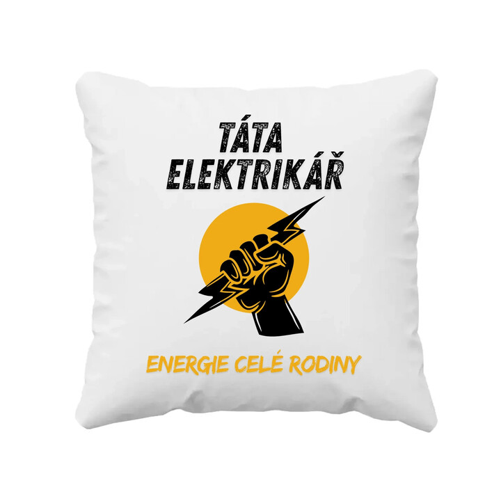 Táta elektrikář. Energie celé rodiny - polštář s potiskem
