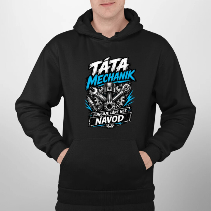 Táta mechanik - funguje lépe než návod - pánská mikina s potiskem