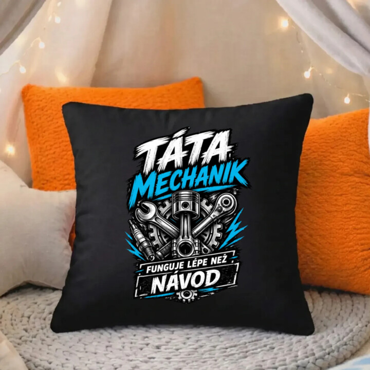 Táta mechanik - funguje lépe než návod - černý polštář s potiskem