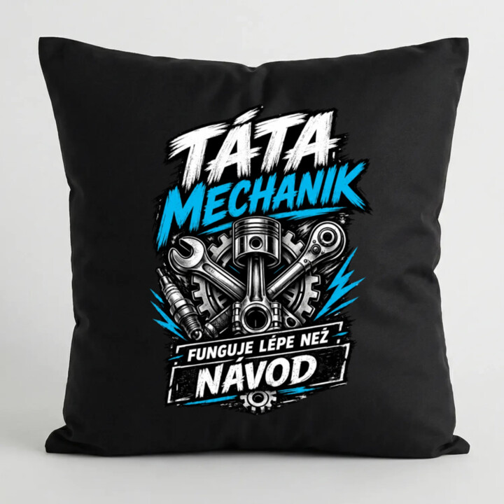Táta mechanik - funguje lépe než návod - černý polštář s potiskem