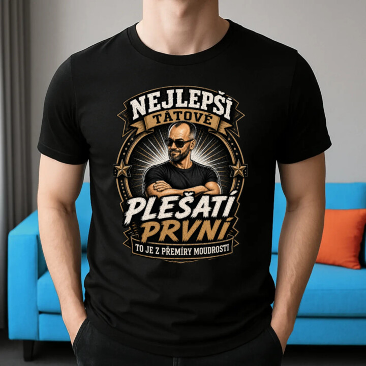 Nejlepší tátové plešatí první. To je z přemíry moudrosti - pánské tričko s potiskem
