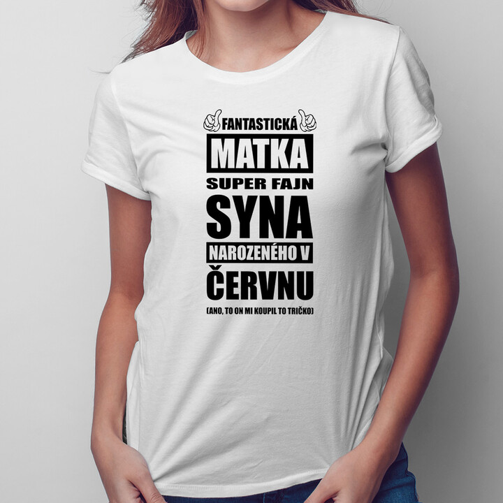 Fantastická matka super fajn syna narozeného v červnu - dámské tričko s potiskem