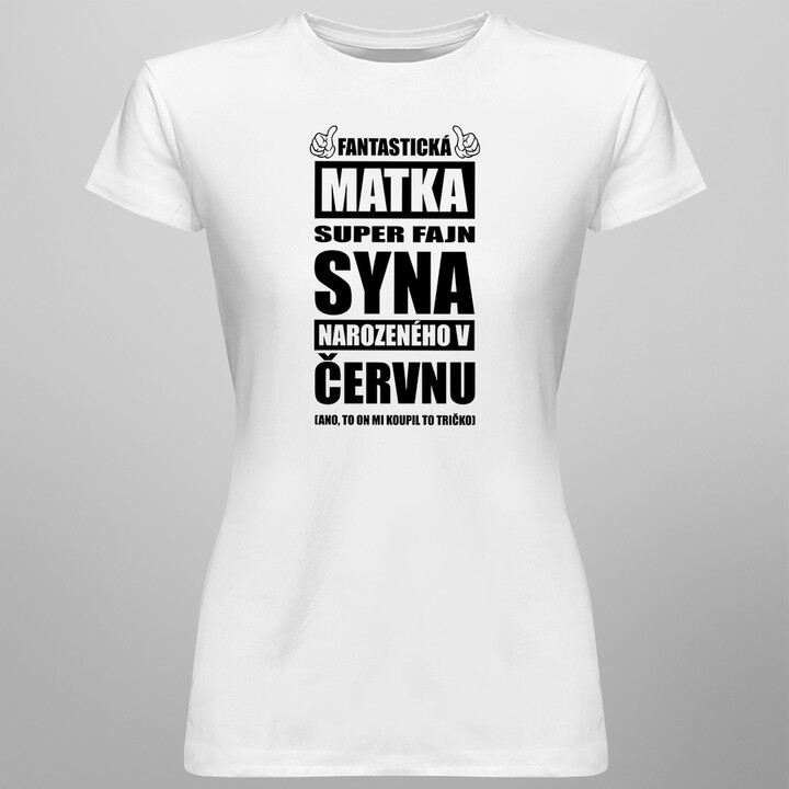 Fantastická matka super fajn syna narozeného v červnu - dámské tričko s potiskem
