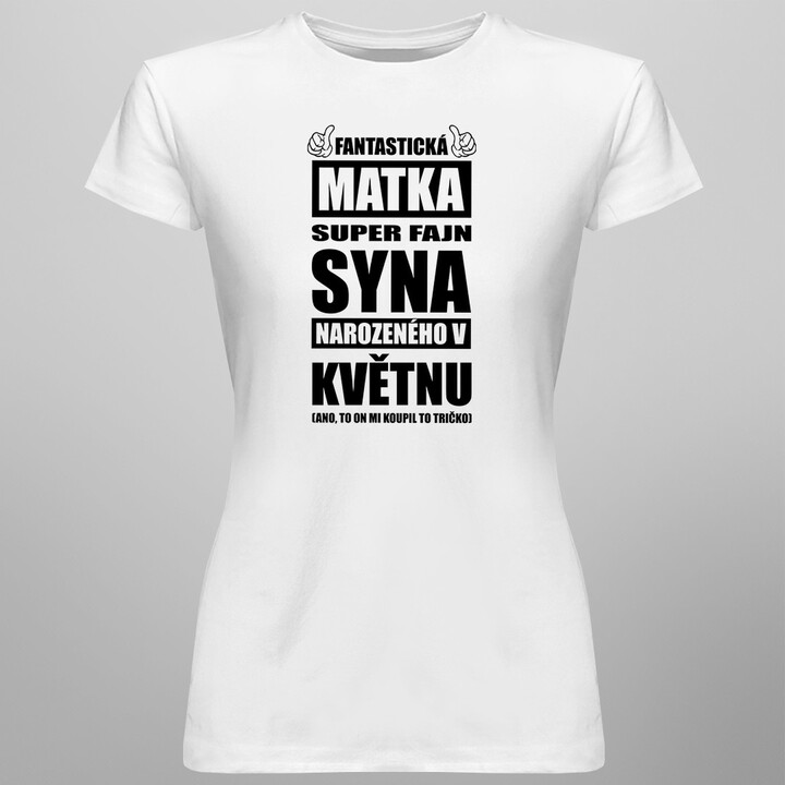 Fantastická matka super fajn syna narozeného v květnu - dámské tričko s potiskem