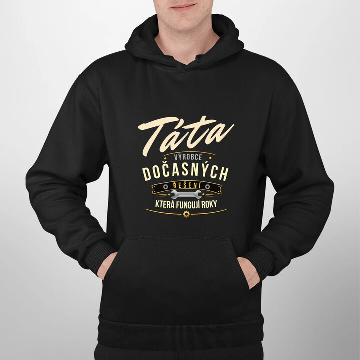 Táta - výrobce dočasných řešení, která fungují roky - pánská mikina s potiskem