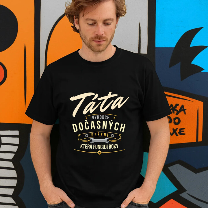 Táta - výrobce dočasných řešení, která fungují roky - pánské tričko s potiskem