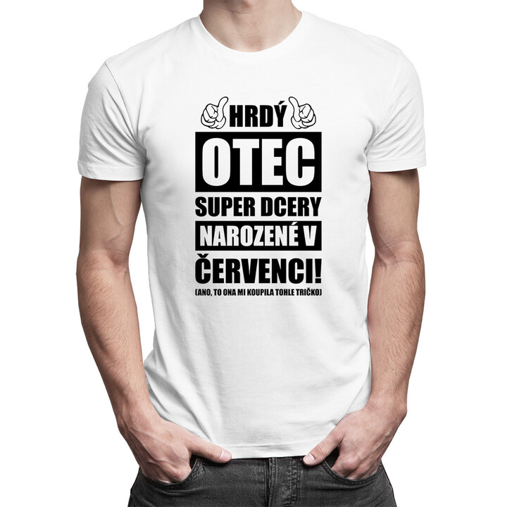 Hrdý otec super dcery narozené v červenci - pánské tričko s potiskem