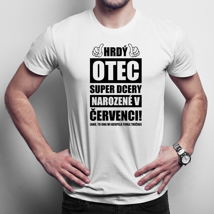 Hrdý otec super dcery narozené v červenci - pánské tričko s potiskem