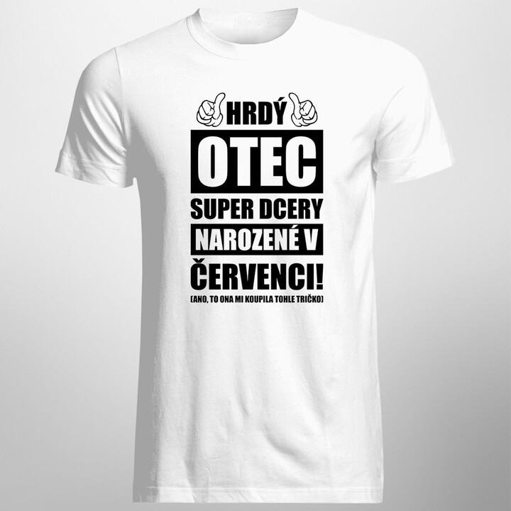 Hrdý otec super dcery narozené v červenci - pánské tričko s potiskem