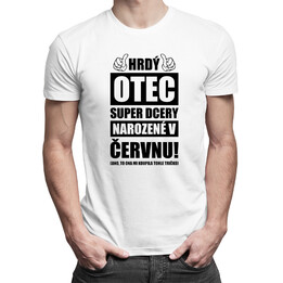 Hrdý otec super dcery narozené v červnu - pánské tričko s potiskem