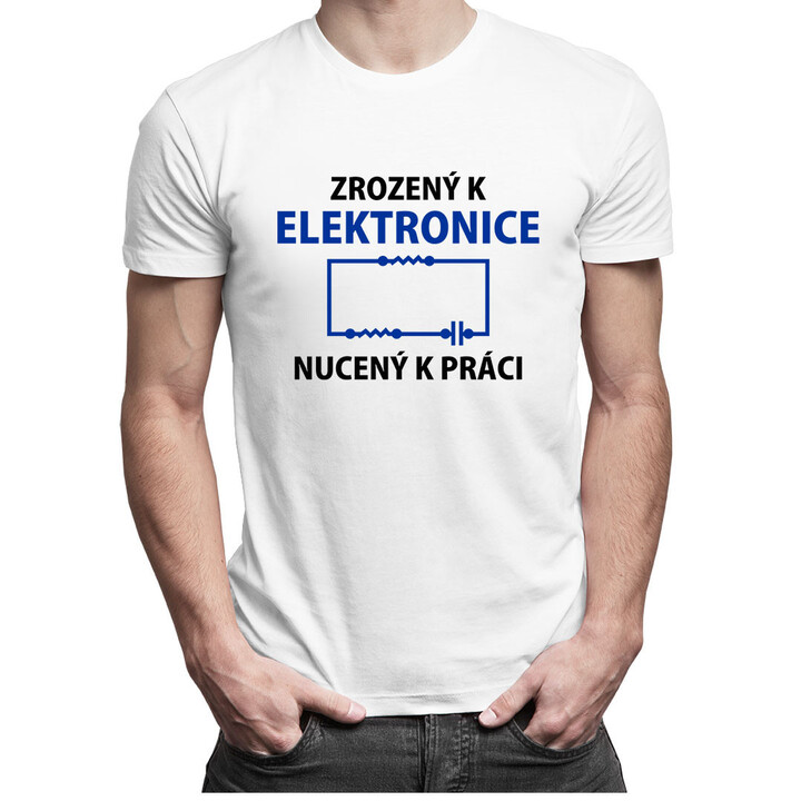 Zrozený k elektronice, nucený k práci 