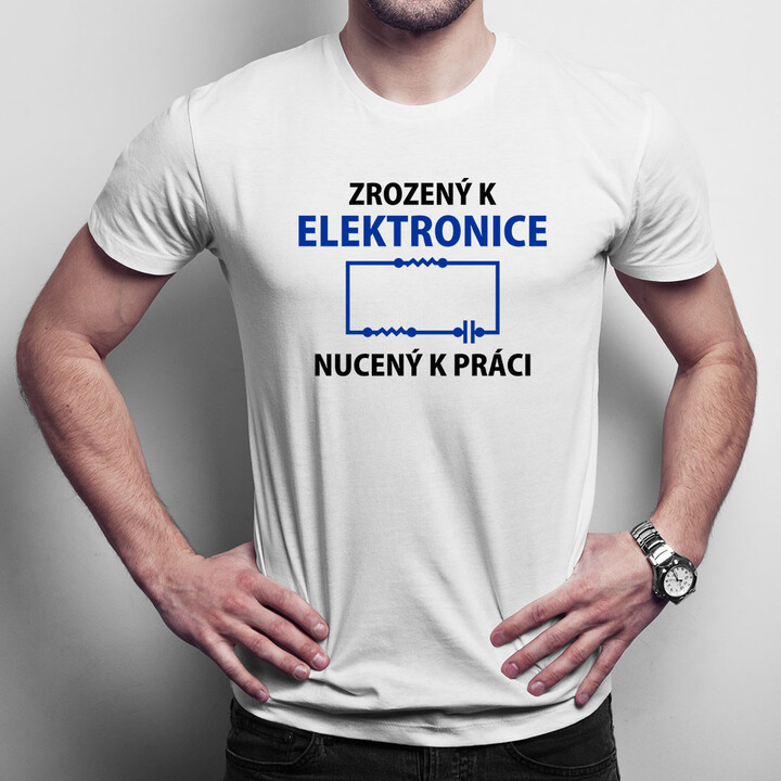 Zrozený k elektronice, nucený k práci 