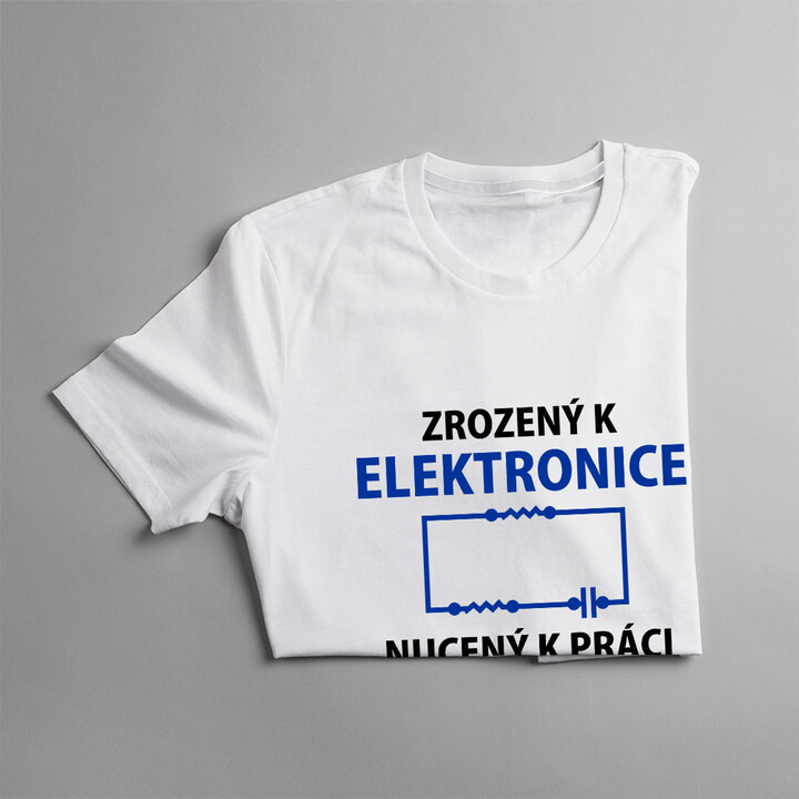 Zrozený k elektronice, nucený k práci 