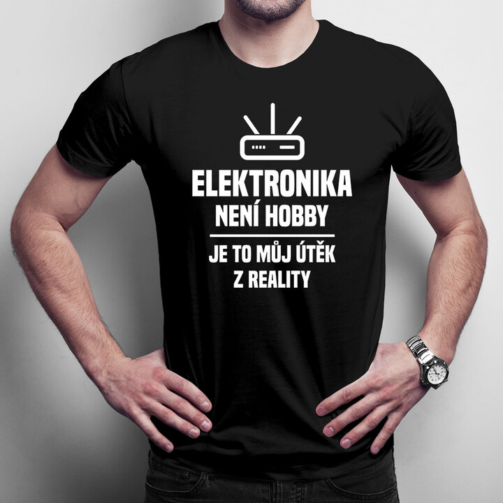Elektronika není hobby - pánská trička s potiskem