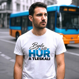Bylo ještě hůř a tleskali - pánské tričko s potiskem