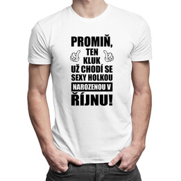 Promiň, ten kluk už chodí se sexy holkou narozenou v říjnu! - pánské tričko s potiskem