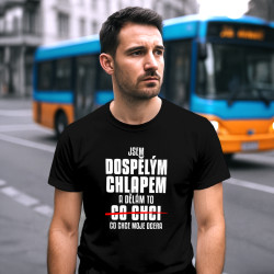 Jsem dospělým chlapem a dělám to co chce moje dcera - pánské tričko s potiskem