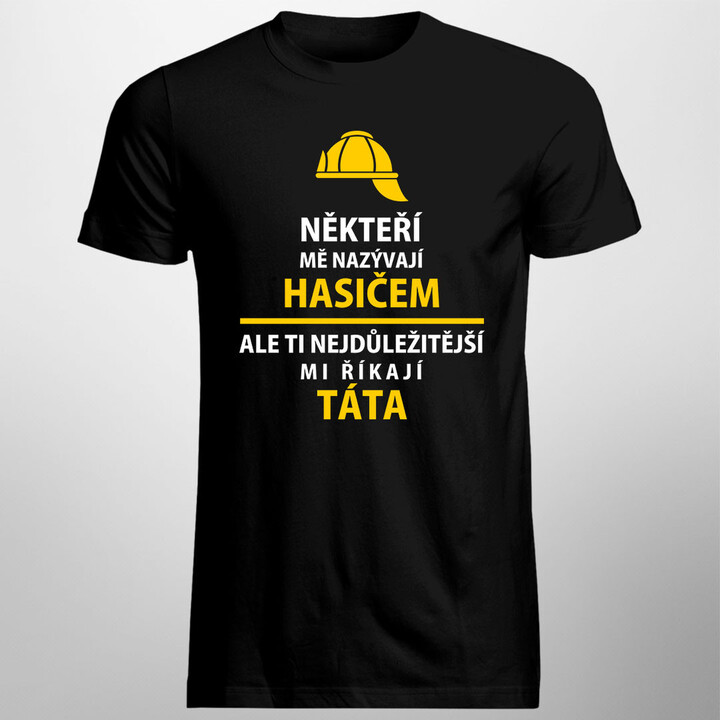 Někteří mě nazývají hasičem - táta