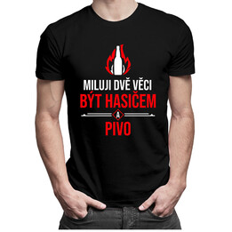 Miluji dvě věci - hasič - pánská trička s potiskem