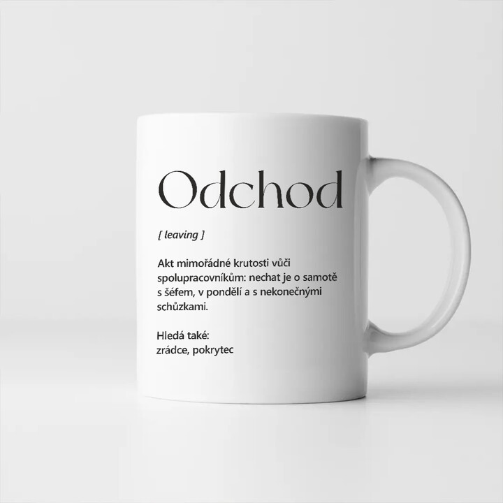 Hrnek Odchod z práce - vtipný dárek na rozloučenou