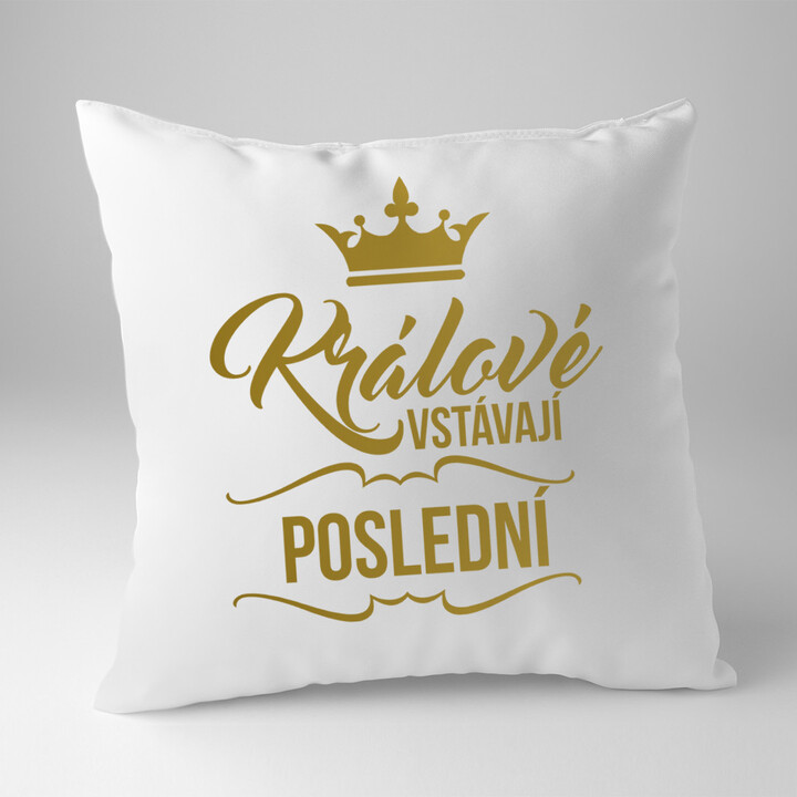 Králové vstávají poslední - povlak s potiskem