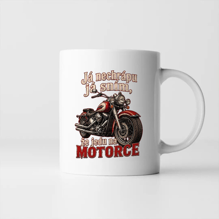 Hrnek Já nechrápu já sním že jedu na motorce