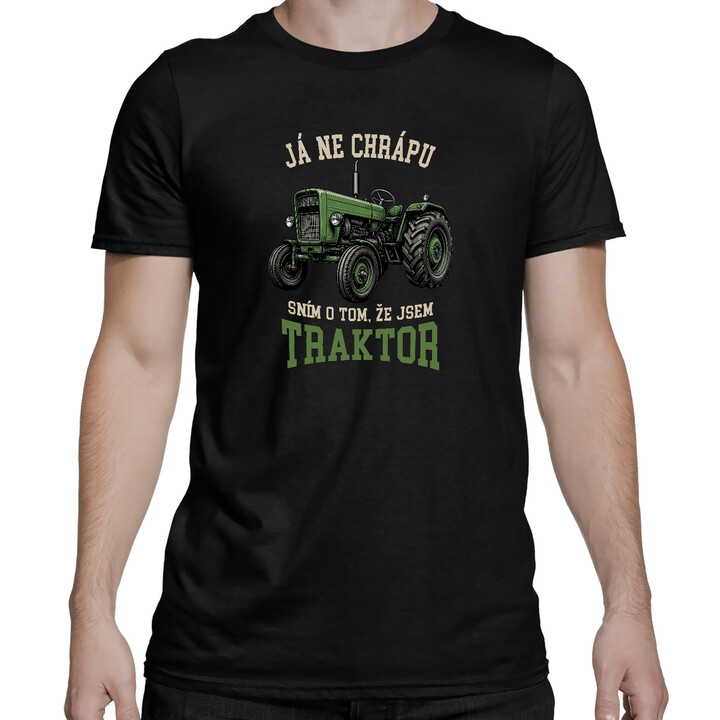 Pánské tričko Já nechrápu sním o tom že jsem traktor