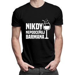 Nikdy nepodceňuj barmana - pánské tričko s potiskem