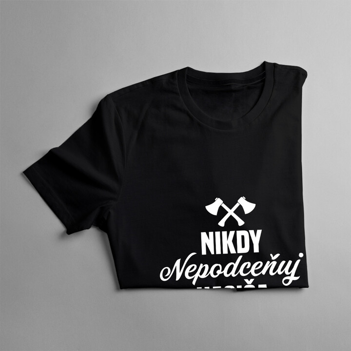 Nikdy nepodceňuj hasiče - pánské tričko s potiskem