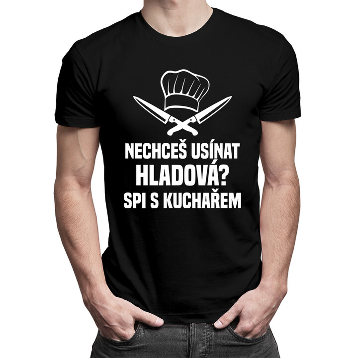 Nechceš usínat hladová? Spi s kuchařem - dámské tričko s potiskem