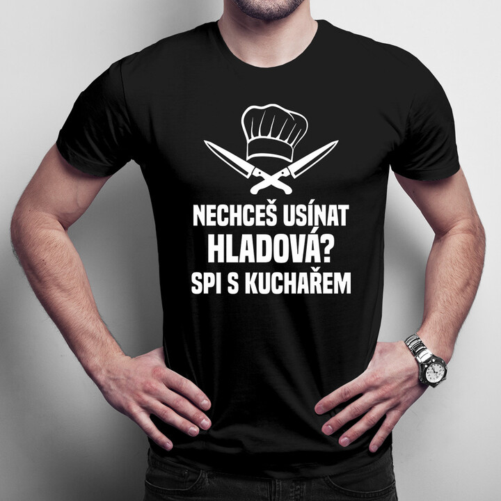 Nechceš usínat hladová? Spi s kuchařem - dámské tričko s potiskem