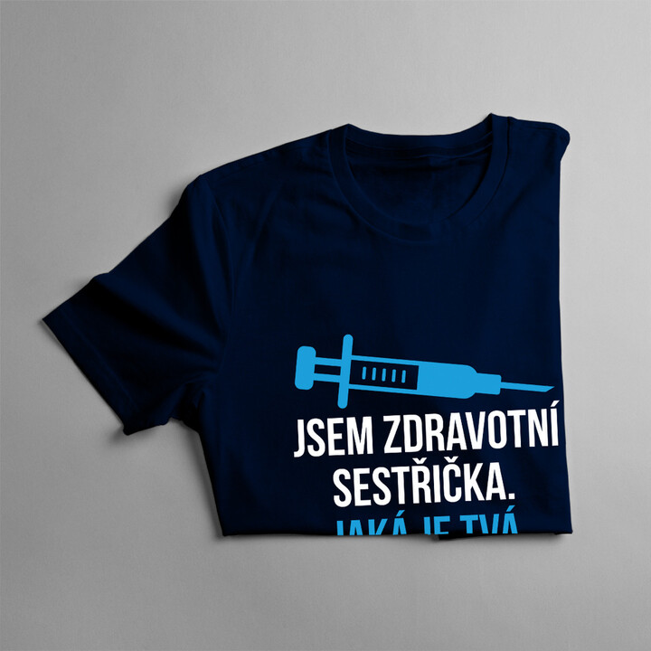 Jsem zdravotní sestřička. Jaká je tvá super moc? - dámské tričko s potiskem