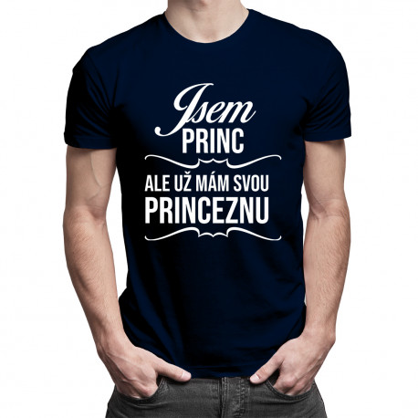 Jsem princ, ale už mám svou princeznu - pánské tričko s potiskem
