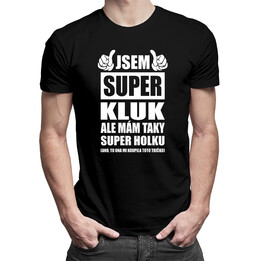 Jsem super kluk ale mám taky super holku - pánské tričko s potiskem